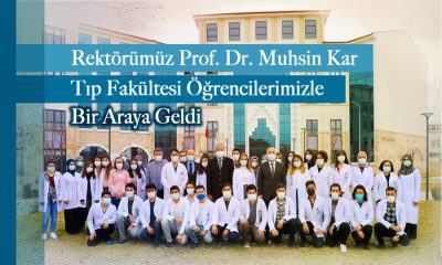 Rektörümüz Prof. Dr. Muhsin Kar Tıp Fakültesi Öğrencilerimizle Bir Araya Geldi