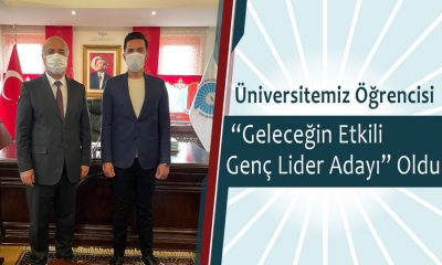 Üniversitemiz Öğrencisi “Geleceğin Etkili Genç Lider Adayı” Oldu