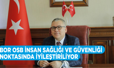 Bor OSB İnsan Sağlığı ve Güvenliği Noktasında İyileştiriliyor