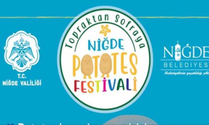Niğde’de bir ilk, patates festivali yapılıyor
