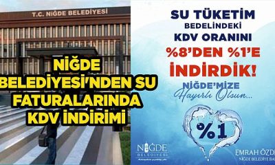 Niğde Belediyesi’nden Su Faturalarında KDV İndirimi