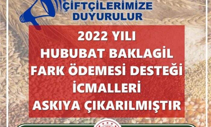 2022 Üretim Yılı Hububat Baklagil Fark Ödemesi Desteği İcmal Listeleri Askıda