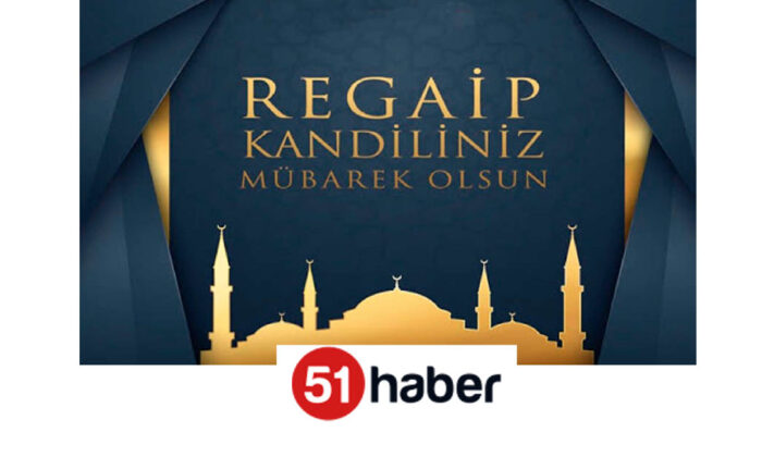 Regaib Kandilinizi tebrik eder, hayırlara vesile olmasını dileriz.