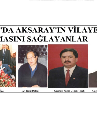 Aksaray vilayeti fiilen 34 yaşında!!!