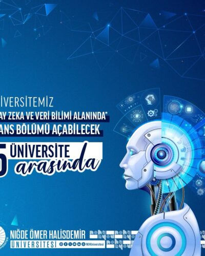 NÖHÜ “Yapay Zeka ve Veri Bilimi Alanı”nda Lisans Bölümü Açabilecek Beş Üniversite Arasında