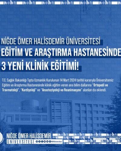 NİĞDE ÖMER HALİSDEMİR EĞİTİM VE ARAŞTIRMA HASTANESİNDE KLİNİK EĞİTİMİ VERİLEN ANA BİLİM DALI SAYISI ALTIYA YÜKSELDİ