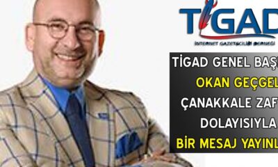 TİGAD GENEL BAŞKANI OKAN GEÇGEL’İN ÇANAKKALE ZAFERİ İLE İLGİLİ BASIN AÇIKLAMASI