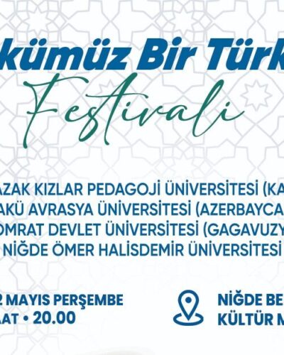 NİĞDE’DE “KÖKÜMÜZ BİR TÜRK’ÜZ FESTİVALİ” COŞKUSU BAŞLIYOR