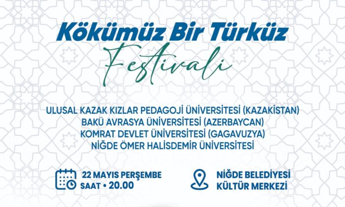 NİĞDE’DE “KÖKÜMÜZ BİR TÜRK’ÜZ FESTİVALİ” COŞKUSU BAŞLIYOR