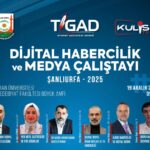 TİGAD DİJİTAL HABERCİLİK VE MEDYA ÇALIŞTAYI ŞANLIURFA’DA YAPILACAK
