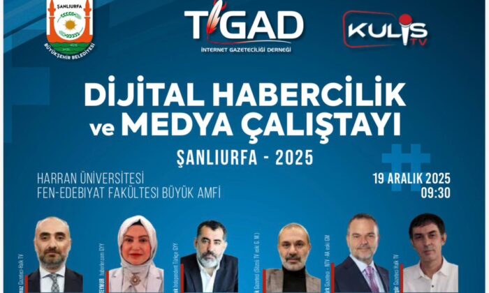 TİGAD DİJİTAL HABERCİLİK VE MEDYA ÇALIŞTAYI ŞANLIURFA’DA YAPILACAK