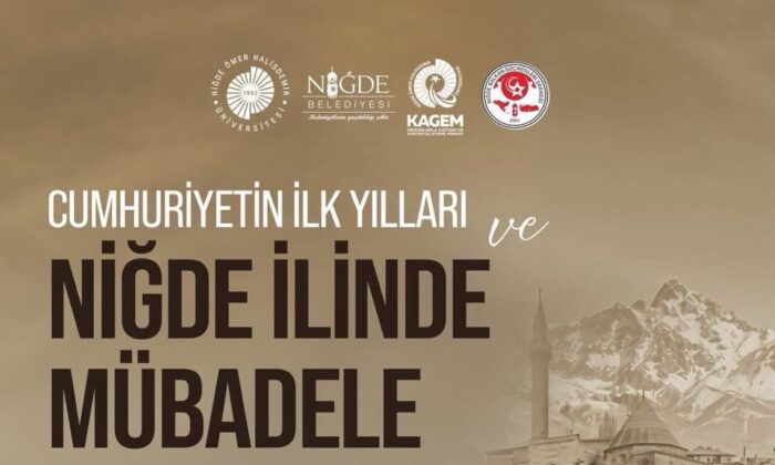 NİĞDE’DE MÜBADELE TARİHİNE IŞIK TUTACAK KONFERANS