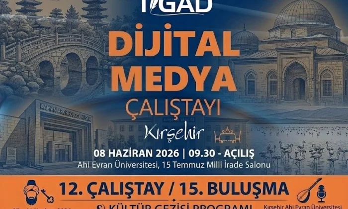 TÜRKİYE’NİN DİJİTAL MEDYASI KIRŞEHİRDE BULUŞUYOR