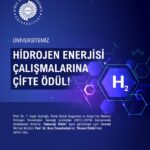 Üniversitemiz Hidrojen Enerjisi Çalışmalarına Çifte Ödül